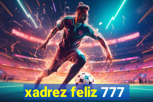 xadrez feliz 777